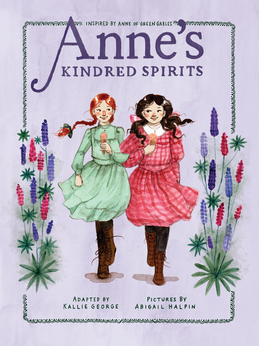 Title details for Anne's Kindred Spirits by Kallie George - Available